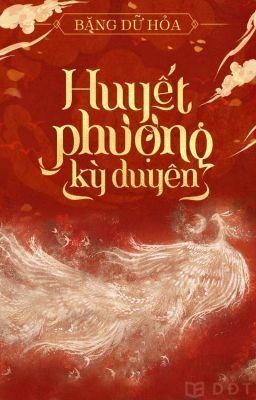 [Diendantruyen.Com] Huyết Phượng Kỳ Duyên