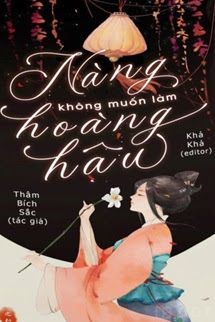 [Diendantruyen.Com] Nàng Không Muốn Làm Hoàng Hậu